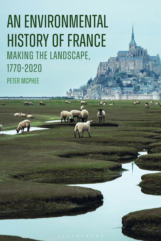 An Environmental History of France: Making the landscape, 1770-2020